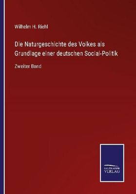 Die Naturgeschichte des Volkes als Grundlage einer deutschen Social-Politik ...
