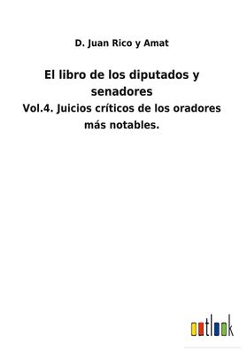 El libro de los diputados y senadores, D. Juan Rico y Amat
