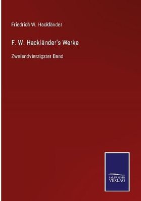 F. W. Hackl?nder's Werke, Friedrich W. Hackl?nder