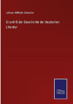 Grundri? der Geschichte der deutschen Literatur, Johann Wilhelm Schaefer