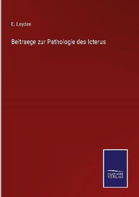 Beitraege zur Pathologie des Icterus, E. Leyden