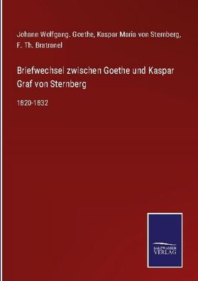 Briefwechsel zwischen Goethe und Kaspar Graf von Sternberg, Johann Wolfgang ...