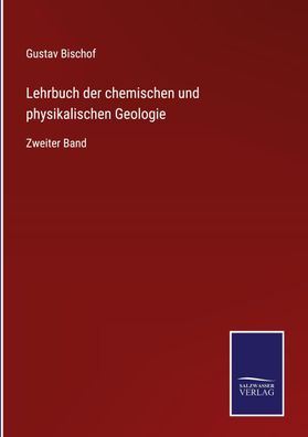Lehrbuch der chemischen und physikalischen Geologie, Gustav Bischof