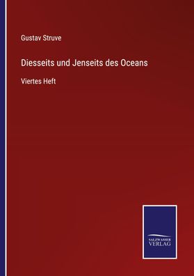 Diesseits und Jenseits des Oceans, Gustav Struve