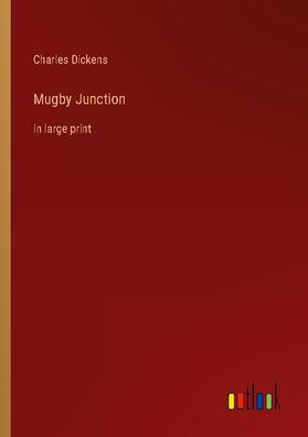 Mugby Junction, Charles Dickens