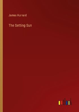 The Setting Sun, James Hurnard
