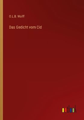 Das Gedicht vom Cid, O. L. B. Wolff