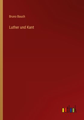 Luther und Kant, Bruno Bauch