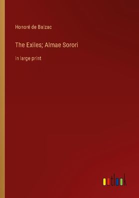 The Exiles Almae Sorori, Honor? de Balzac