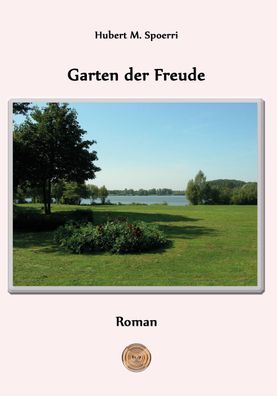 Garten der Freude, Hubert M Spoerri