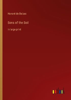 Sons of the Soil, Honor? de Balzac