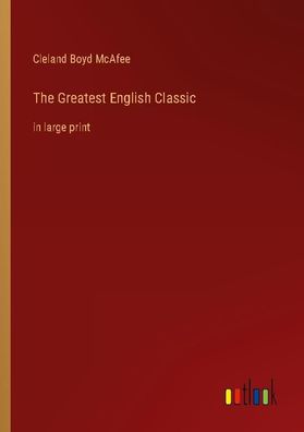 The Greatest English Classic, Cleland Boyd Mcafee