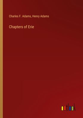 Chapters of Erie, Charles F. Adams