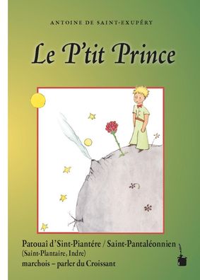 Der kleine Prinz. Le P'tit Prince, Antoine de Saint Exup?ry