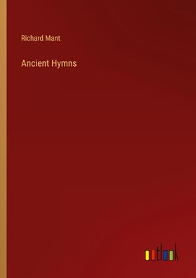 Ancient Hymns, Richard Mant