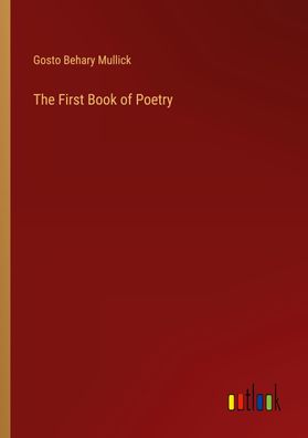 The First Book of Poetry, Gosto Behary Mullick