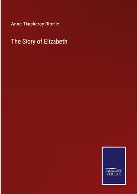 The Story of Elizabeth, Anne Thackeray Ritchie