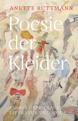 Poesie der Kleider, Anette Ruttmann