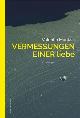 Vermessungen einer Liebe, Valentin Moritz