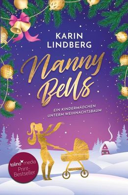 Nanny Bells - Ein Kinderm?dchen unterm Weihnachtsbaum, Karin Lindberg