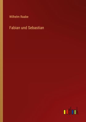 Fabian und Sebastian, Wilhelm Raabe