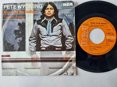Pete Wyoming Bender - Born to be Indian 7'' Vinyl Germany