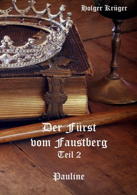 Der F?rst vom Faustberg - Teil 2, Holger Kr?ger