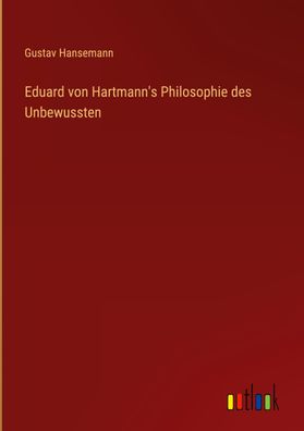 Eduard von Hartmann's Philosophie des Unbewussten, Gustav Hansemann