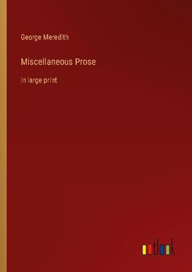 Miscellaneous Prose, George Meredith