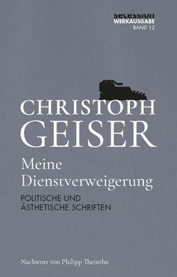 Meine Dienstverweigerung, Christoph Geiser