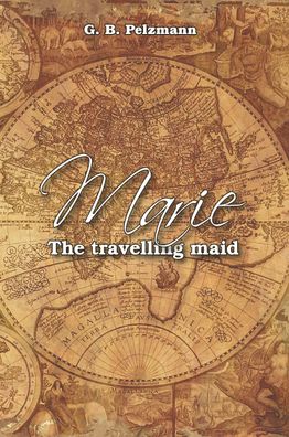 Marie - The travelling maid, G. B. Pelzmann