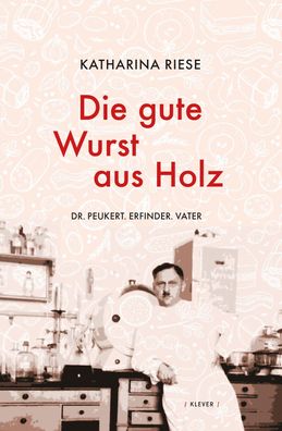 Die gute Wurst aus Holz, Katharina Riese