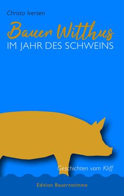 Bauer Witthus: Im Jahr des Schweins, Christa Iversen