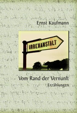 Vom Rand der Vernunft, Ernst Kaufmann