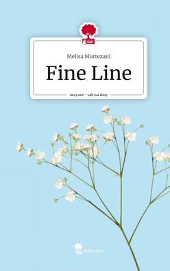 Fine Line. Life is a Story - story. one, Melisa Murtezani