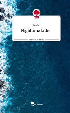 Nighttime father. Life is a Story - story. one, Kaplan