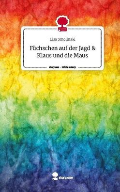 F?chschen auf der Jagd & Klaus und die Maus. Life is a Story - story. one, L ...