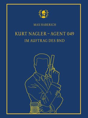 Kurt Nagler - Agent 049, Max Haberich