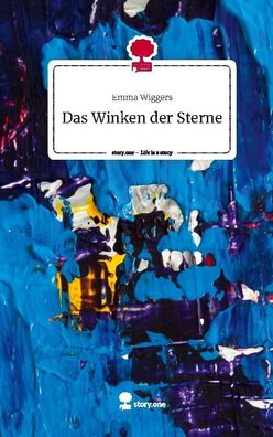 Das Winken der Sterne. Life is a Story - story. one, Emma Wiggers