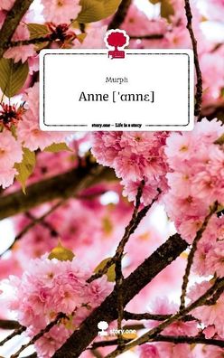 Anne ['?nne]. Life is a Story - story. one, Murph