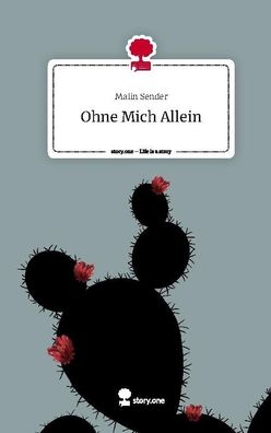 Ohne Mich Allein. Life is a Story - story. one, Malin Sender