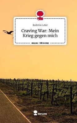Craving War: Mein Krieg gegen mich. Life is a Story - story. one, Isabella L ...