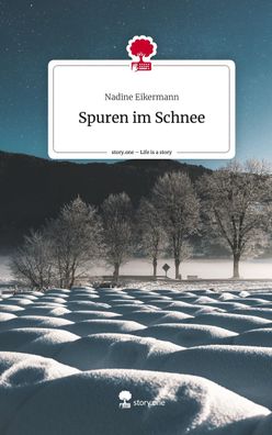 Spuren im Schnee. Life is a Story - story. one, Nadine Eikermann
