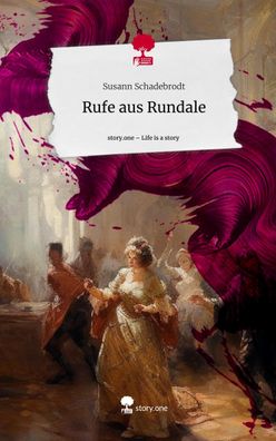 Rufe aus Rundale. Life is a Story - story. one, Susann Schadebrodt