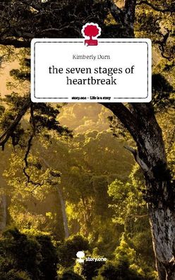 the seven stages of heartbreak. Life is a Story - story. one, Kimberly Dorn