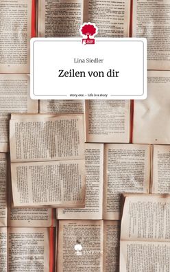 Zeilen von dir. Life is a Story - story. one, Lina Siedler