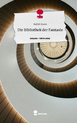 Die Bibliothek der Fantasie. Life is a Story - story. one, Isabe ...