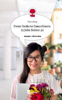 From Desks to Dancefloors: 15 Jobs Before 30. Life is a Story - story. one, ...