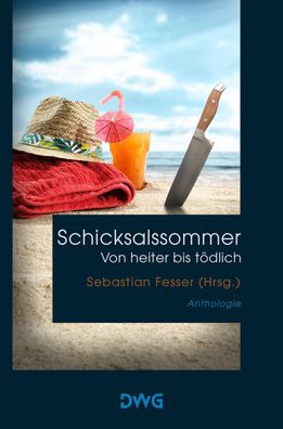 Schicksalssommer - von heiter bis t?dlich, Sebastian Fesser