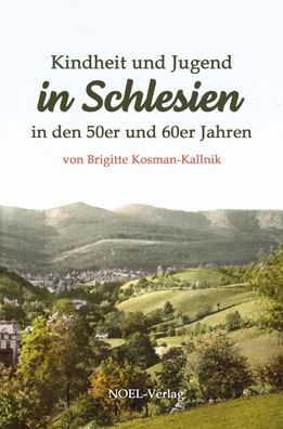 Kindheit und Jugend in Schlesien, Brigitte Kosman-Kallnik